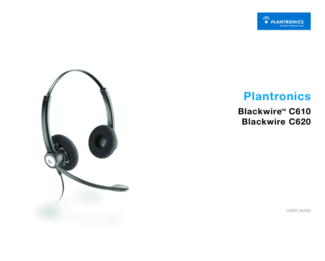 Plantronics manual Plantronics, Blackwire C610 Blackwire C620, User Guide 